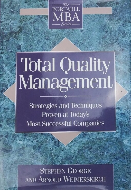 Total quality management :strategies and techniques proven at today's most successful companies