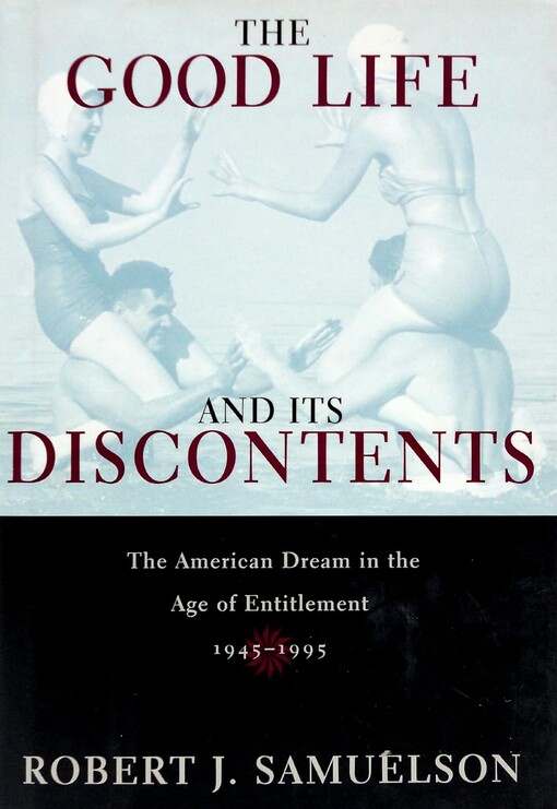 The Good Life and its Discontents