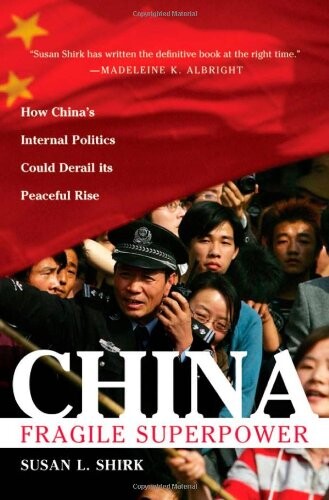 China: Fragile Superpower: How China's Internal Politics Could Derail Its Peaceful Rise