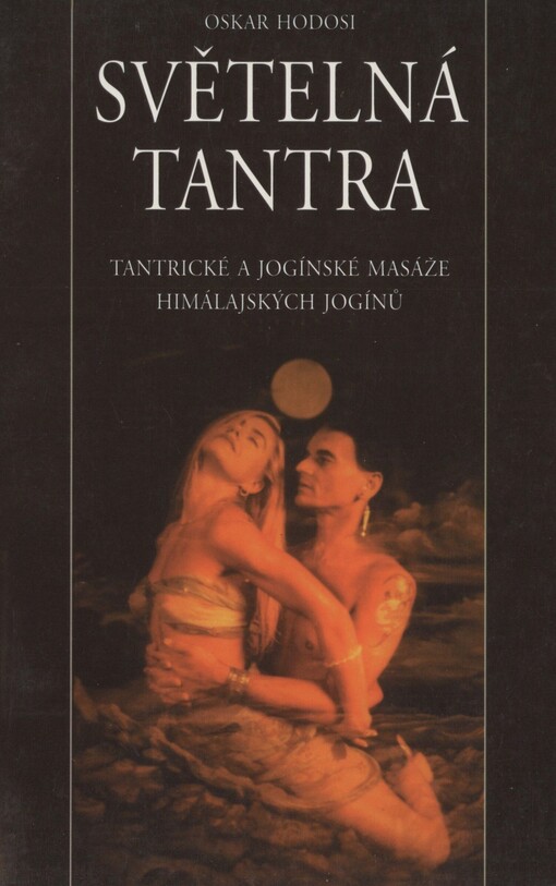 Světelná tantra: tantrické a jogínské masáže himálajských jogínů