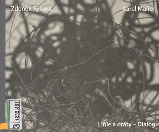 Zdeněk Sýkora, Karel Malich: linie a dráty - Dialog = lines and wires - a Dialogue