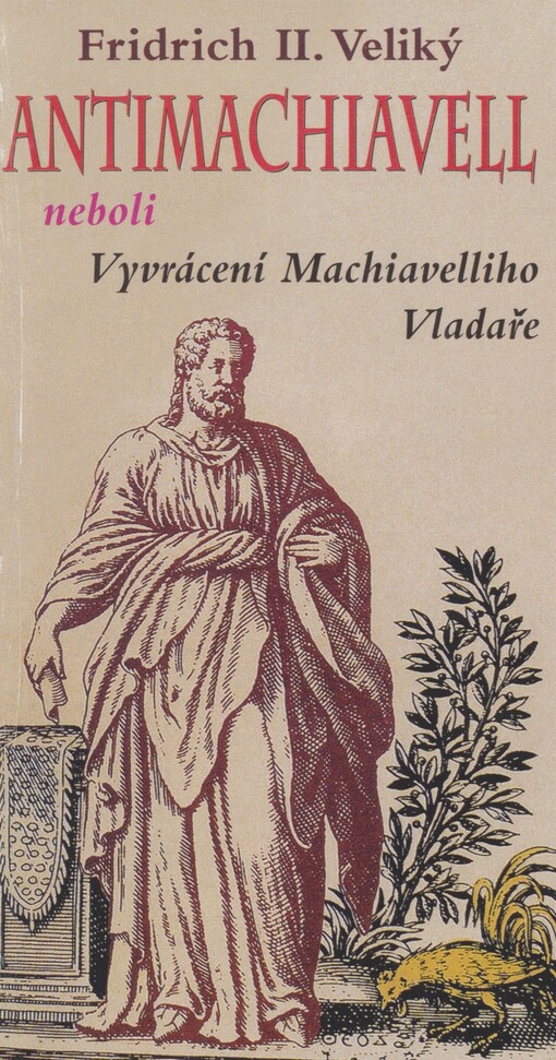 Antimachiavell, neboli, Vyvrácení Machiavelliho Vladaře
