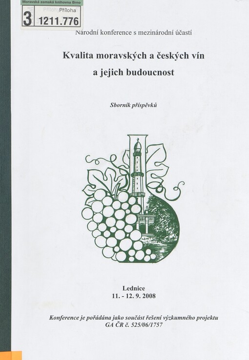 Kvalita moravských a českých vín a jejich budoucnost: národní konference s mezinárodní účastí : Lednice 11.-12.9.2008 : sborník příspěvků