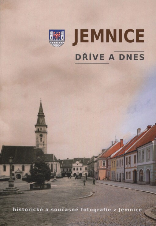 Jemnice dříve a dnes: historické a současné fotografie z Jemnice