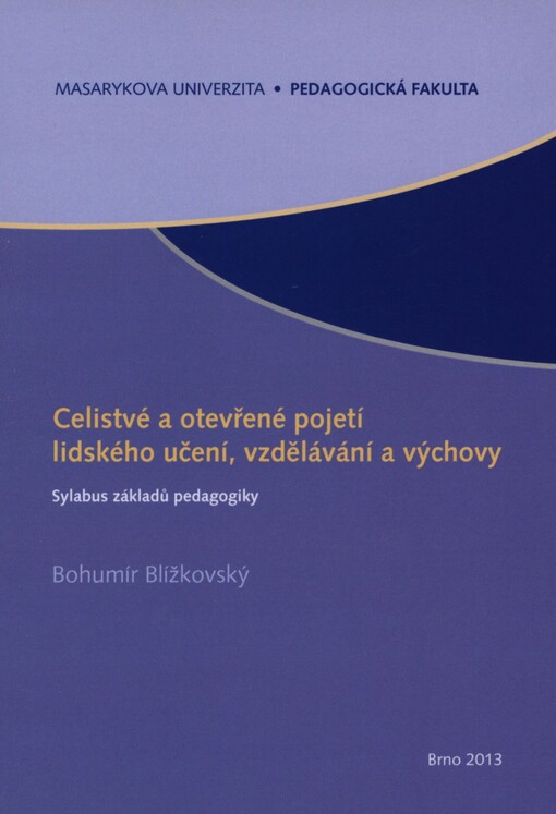 Celistvé a otevřené pojetí lidského učení, vzdělávání a výchovy: sylabus základů pedagogiky