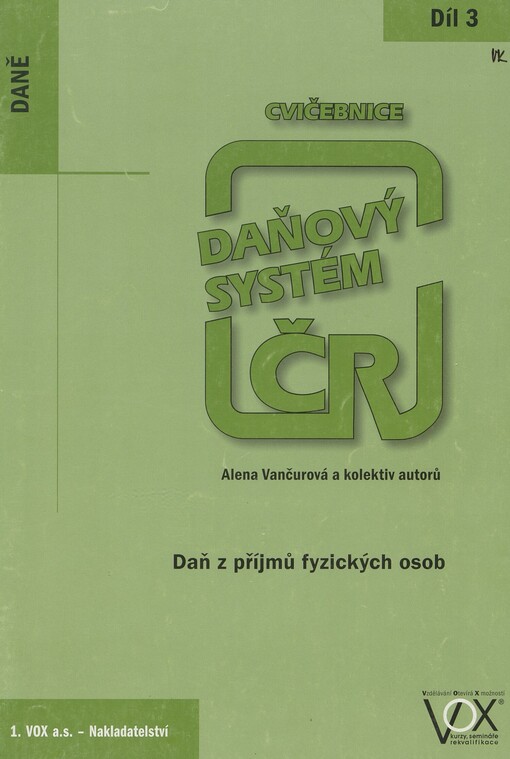 Daňový systém ČR: cvičebnice. 3. díl. Daň z příjmů fyzických osob