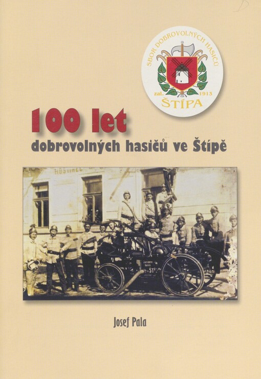 100 let dobrovolných hasičů ve Štípě