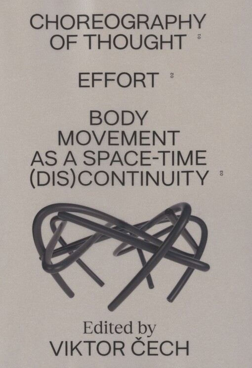 Choreography of thought - Effort - Body movement as a space-time (dis)continuity: physical action and dance in the intersection between thought movement, the energy of work and spatio-temporal relations in the context of contemporary art and performative work