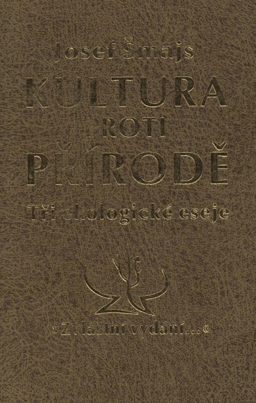 Kultura proti přírodě: tři ekologické eseje