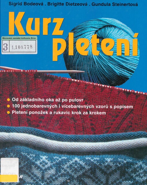 Kurz pletení: od základního oka až po pulovr : 100 jednobarevných i vícebarevných vzorů s popisem : pletení ponožek a rukavic krok za krokem