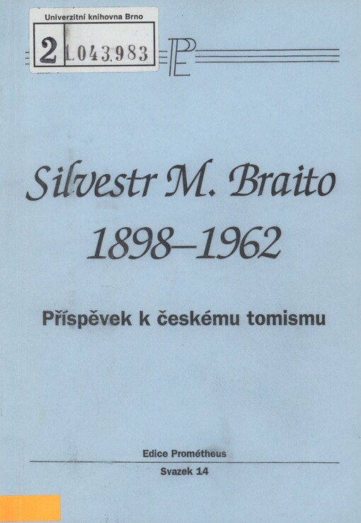 Silvestr M. Braito 1898-1962: příspěvek k českému tomismu