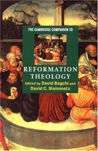 The Cambridge Companion to Reformation Theology (Cambridge Companions to Religion)