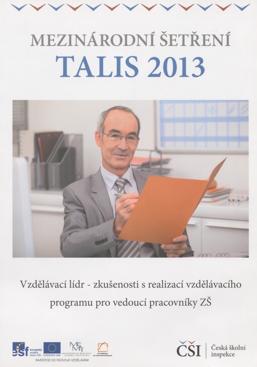 Mezinárodní šetření TALIS 2013. Vzdělávací lídr - zkušenosti s realizací vzdělávacího programu pro vedoucí pracovníky ZŠ