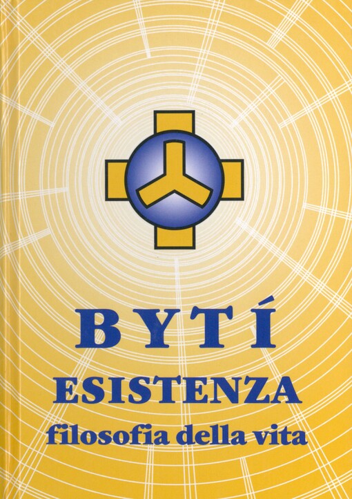 Bytí =: Esistenza : filosofia della vita
