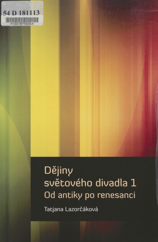 Dějiny světového divadla 1: od antiky po renesanci : studijní text pro kombinované studium