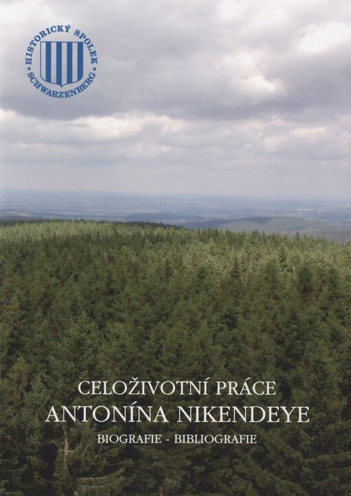 Celoživotní práce Antonína Nikendeye: biografie - bibliografie