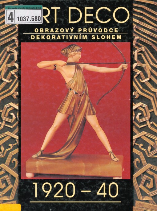 Art deco: [obrazový] průvodce [dekorativním] slohem : [1920-40]