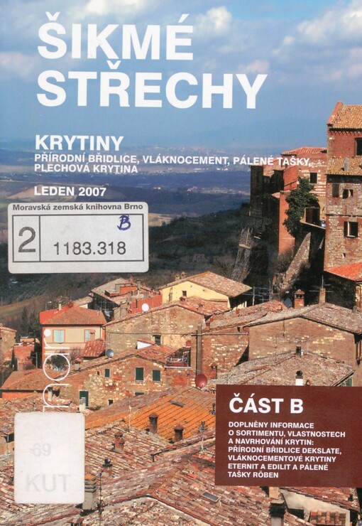 KUTNAR - Šikmé střechy.Část B,[Krytiny] : přírodní břidlice, vláknocementová krytina, pálené tašky, plechové krytiny