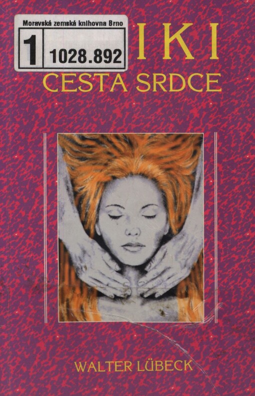 Reiki: cesta srdce : metoda celistvého léčení těla, duše a ducha