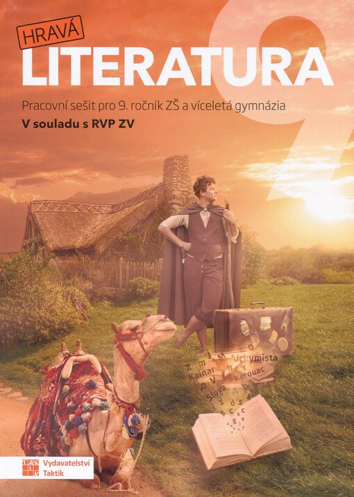 Hravá literatura 9: pracovní sešit pro 9. ročník ZŠ a víceletá gymnázia : v souladu s RVP ZV