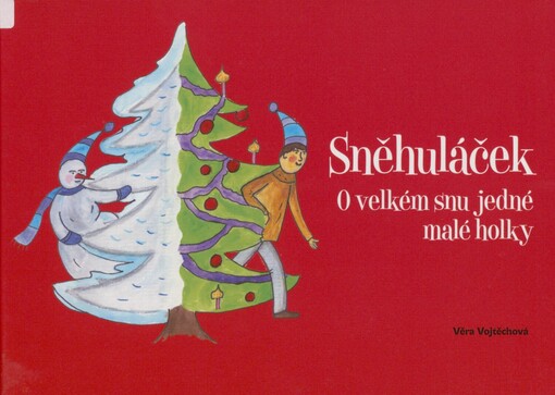 Sněhuláček: o velkém snu jedné malé holky