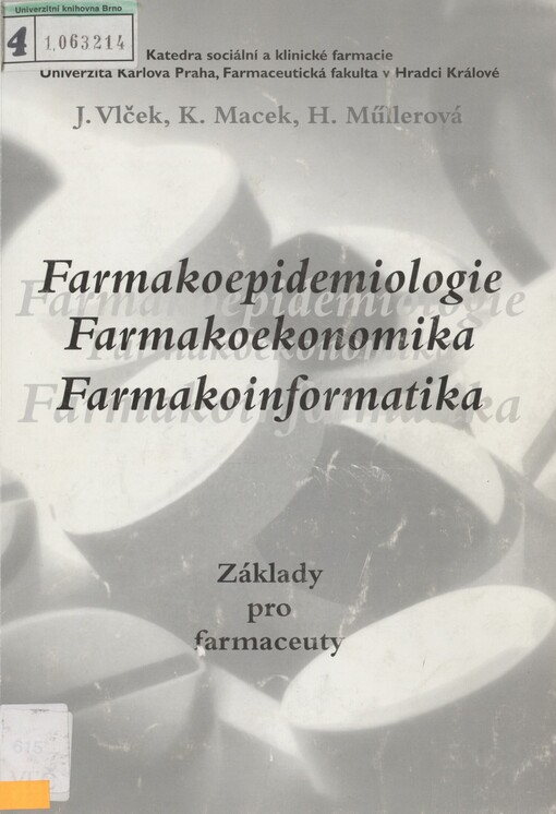 Farmakoepidemiologie: Farmakoekonomika ; Farmakoinformatika : základy pro farmaceuty