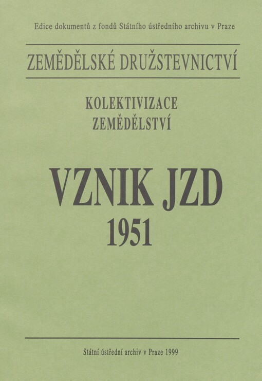 Zemědělské družstevnictví: kolektivizace zemědělství. Vznik JZD - 1951