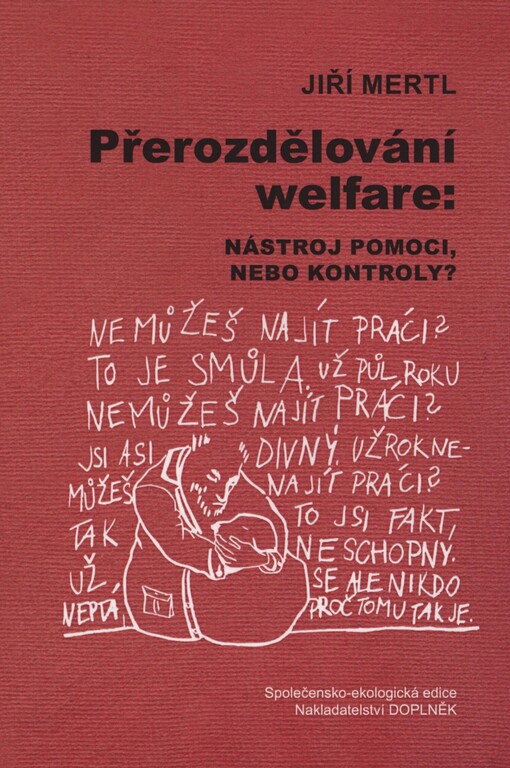 Přerozdělování welfare: nástroj pomoci, nebo kontroly?