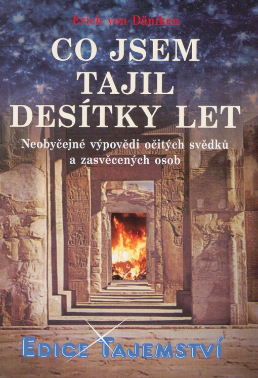 Co jsem tajil desítky let: neobyčejné výpovědi očitých svědků a zasvěcených osob