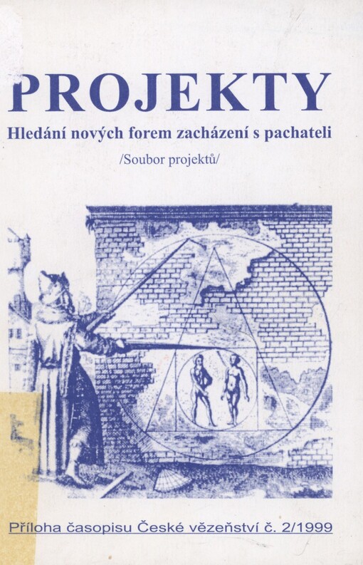 Projekty: hledání nových forem zacházení s pachateli : soubor projektů