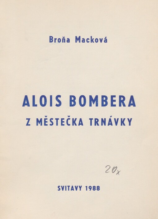 Alois Bombera z Městečka Trnávky