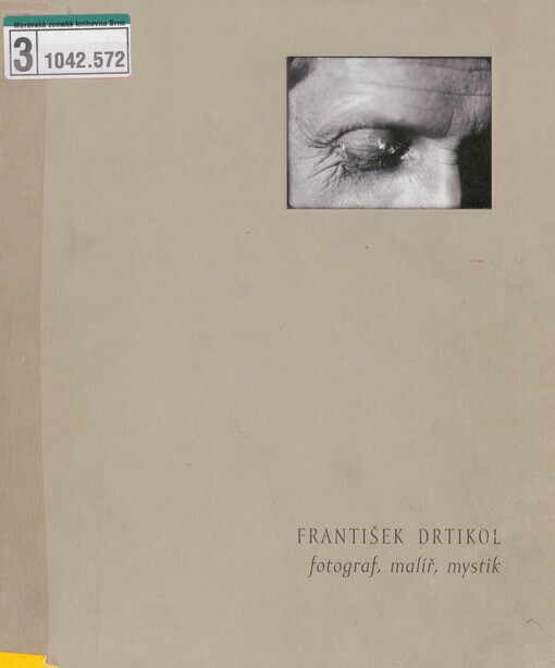 František Drtikol fotograf, malíř, mystik
