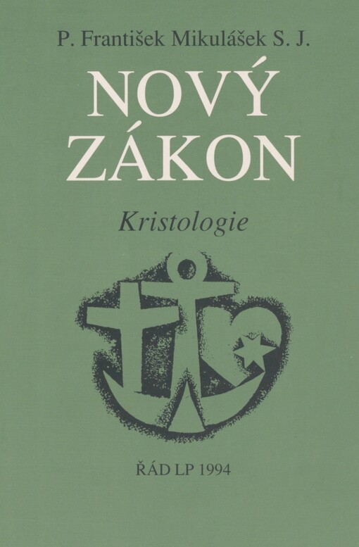 Nový Zákon: kristologie. Nový zákon. Česky