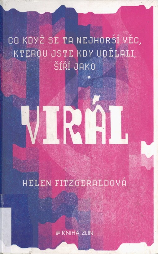 Co když se ta nejhorší věc, kterou jste kdy udělali, šíří jako VIRÁL