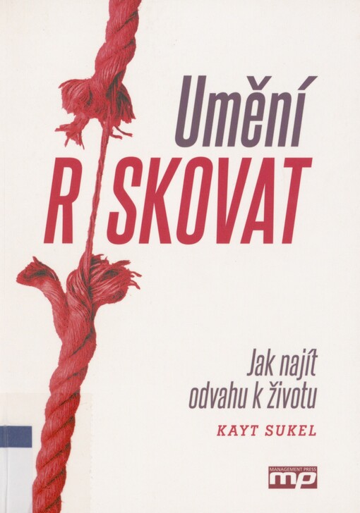Umění riskovat: jak najít odvahu k životu