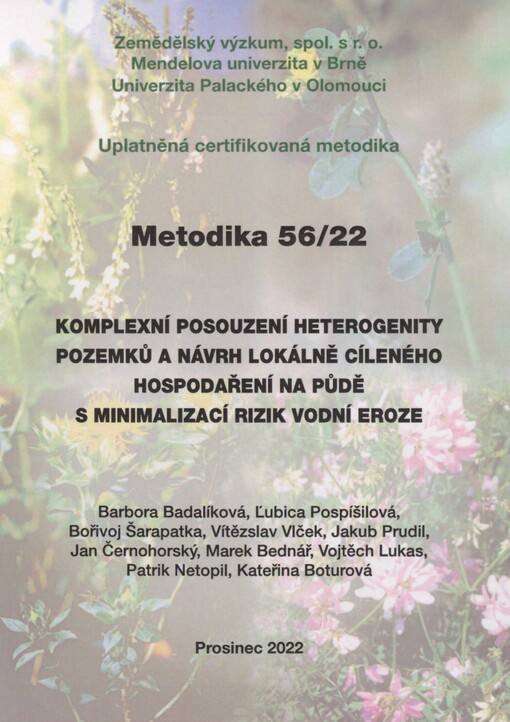 Komplexní posouzení heterogenity pozemků a návrh lokálně cíleného hospodaření na půdě s minimalizací rizik vodní eroze: uplatněná certifikovaná metodika
