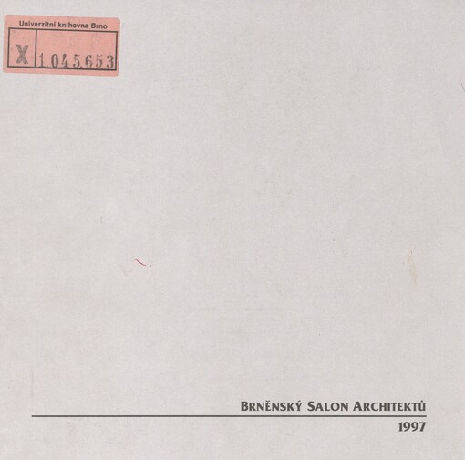 Brněnský salon architektů 1997: [katalog výstavy] : [výstavní síň Obce architektů, Brno, 23.10.-23.11.1997]