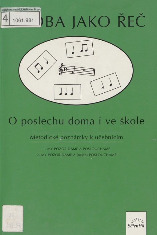 Hudba jako řeč: o poslechu ve škole i doma : metodické poznámky k učebnicím 1. My pozor dáme a posloucháme, 2. My pozor dáme a (nejen) posloucháme