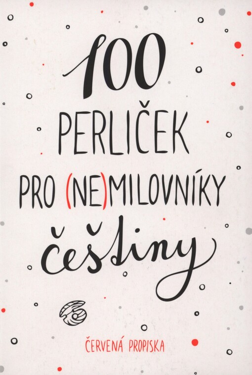 100 perliček pro (ne)milovníky češtiny