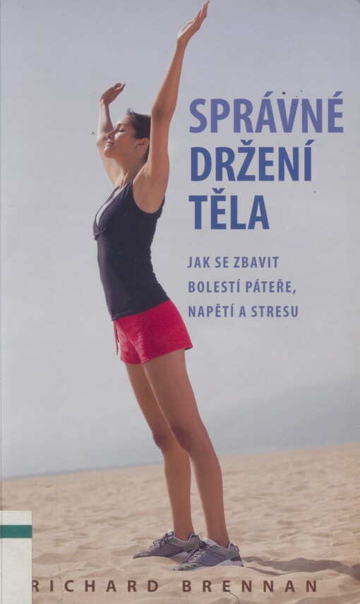 Správné držení těla: jak se zbavit bolestí páteře, napětí a stresu