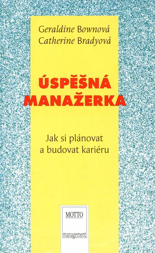 Úspěšná manažerka: jak si plánovat a budovat kariéru