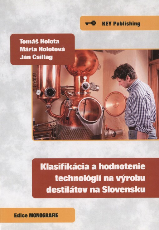 Klasifikácia a hodnotenie technológií na výrobu destilátov na Slovensku: vedecká monografia
