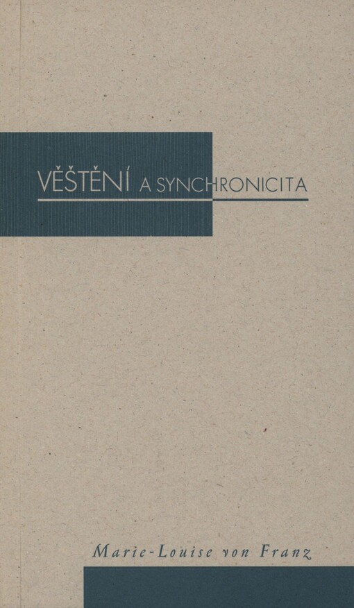 Věštění a synchronicita: [psychologie smysluplné náhody]