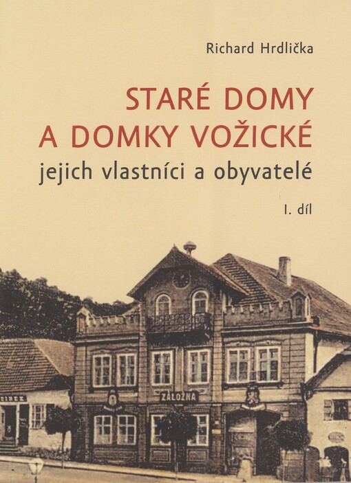 Staré domy a domky vožické - jejich vlastníci a obyvatelé