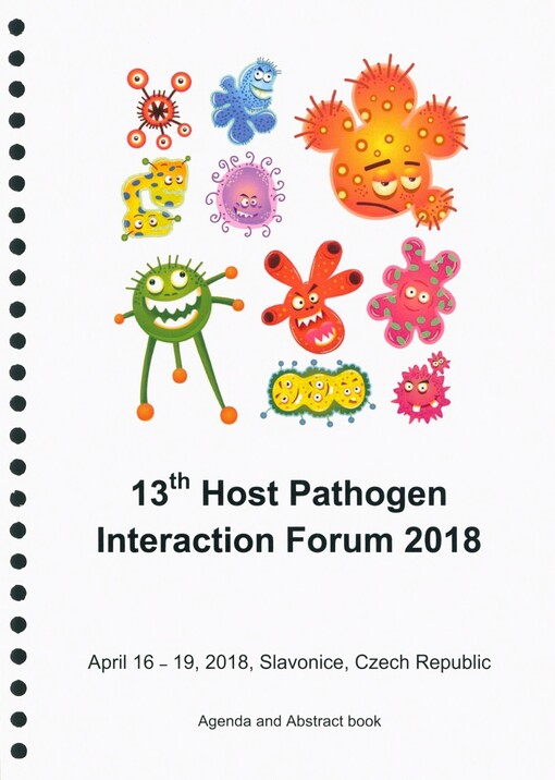 13th Host Pathogen Interaction: Forum 2018 : venue: Slavonice, Czech Republic, date of event: April 16th -19th 2018 : conference with international participation : the interaction between host and pathogen with enlargement to other aspects of the analysis of biological material