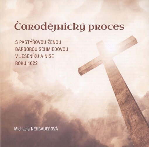 Čarodějnický proces s pastýřovou ženou Barborou Schmiedovou v Jeseníku a Nise roku 1622
