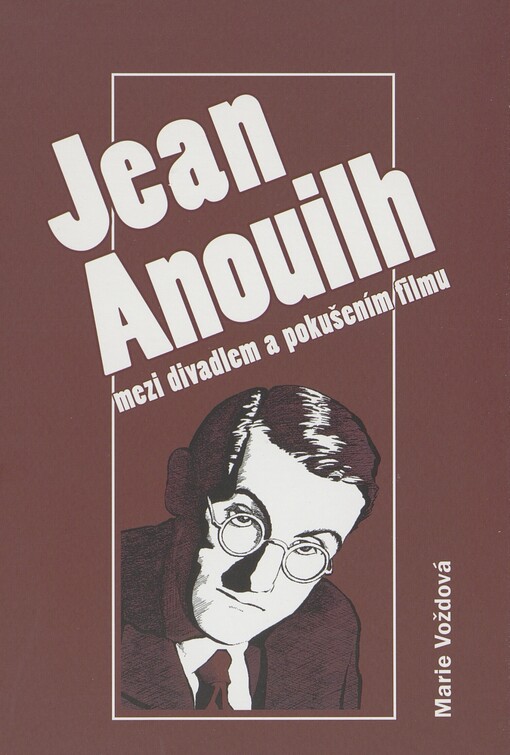 Jean Anouilh mezi divadlem a pokušením filmu