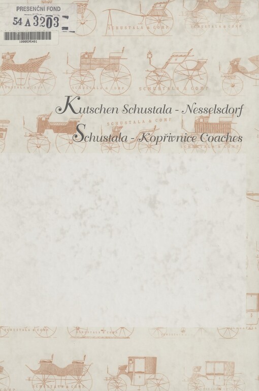 Kočáry Schustala - Kopřivnice =: Kutschen Schustala - Nesselsdorf = Schustala - Kopřivnice Coaches