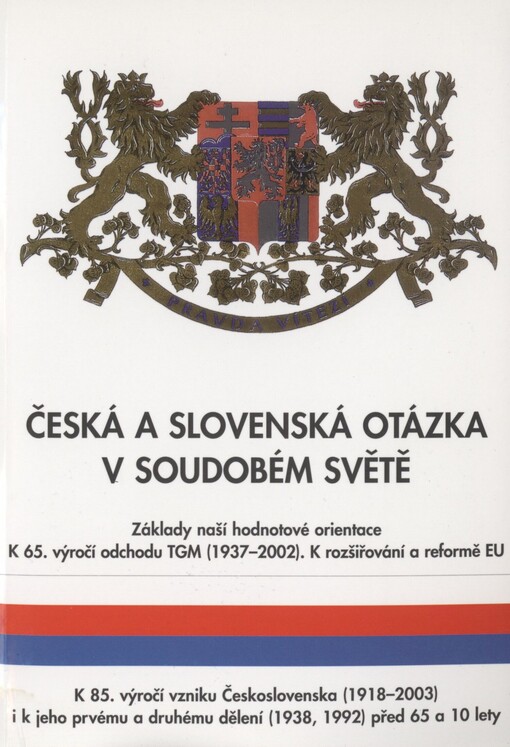 Česká a slovenská otázka v soudobém světě: základy naší hodnotové orientace v době rozšiřování a reforem EU