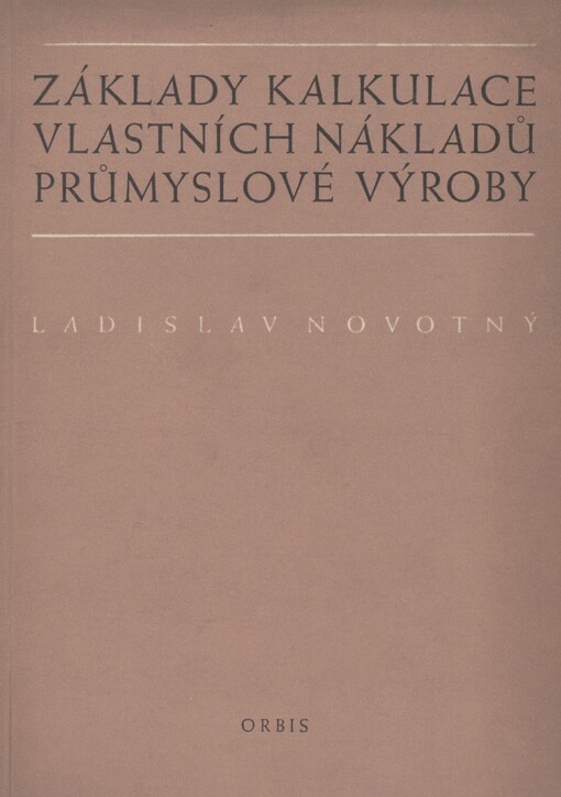 Základy kalkulace vlastních nákladů průmyslové výroby